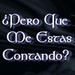 PeroQueMeEstasContando